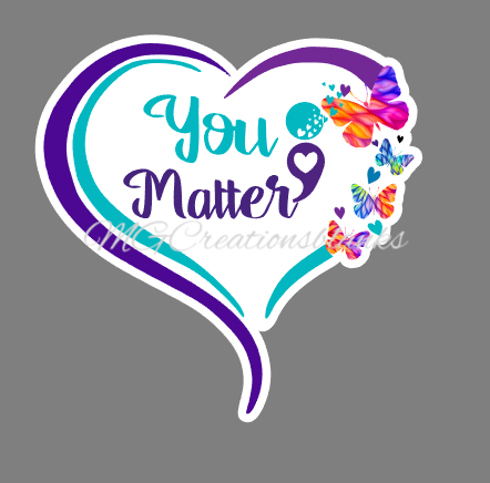 You matter acrylic blank for badge reels & vinyl decal, acrylic blank, suicide prevention decal, vinyl decal, cast acrylic, reel, You matter suicide prevention badge reel
