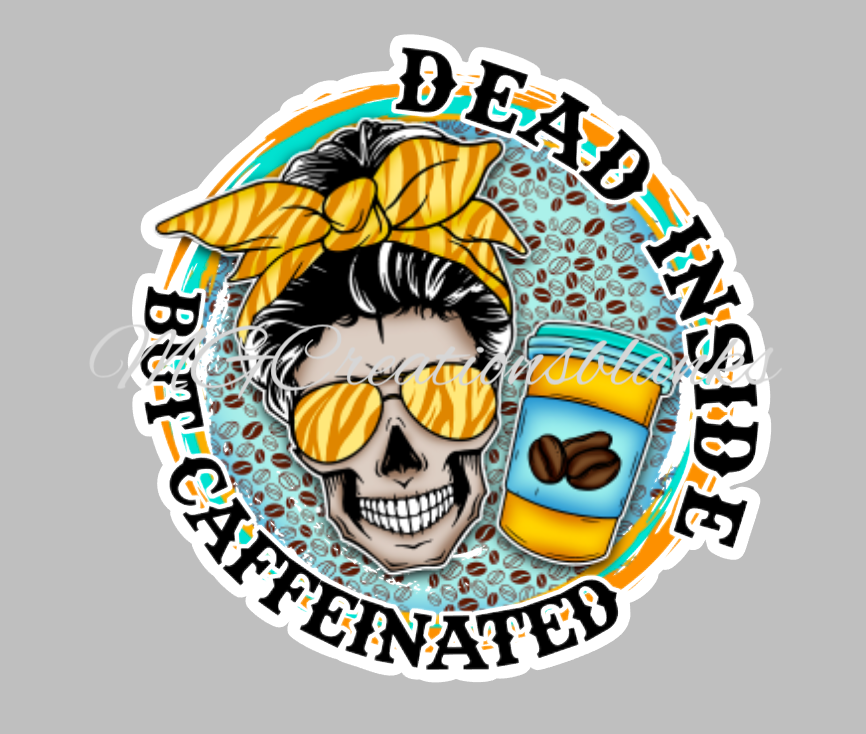 Dead inside by caffeinated clear acrylic blank for badge reel, vinyl decal, acrylic blank, decal, vinyl decal, coffee cast acrylic, sarcasm badge reel