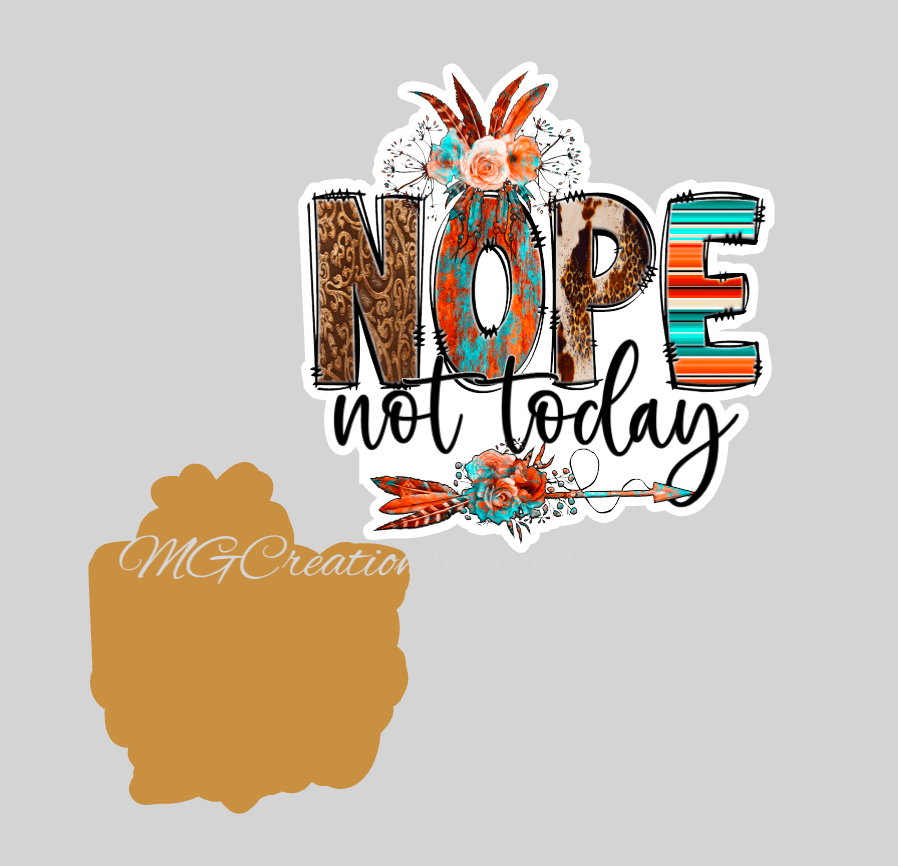 Not today acrylic blank for badge reels & vinyl decal, acrylic blank, decal, vinyl decal, cast acrylic, reel, Nope, not today badge reel