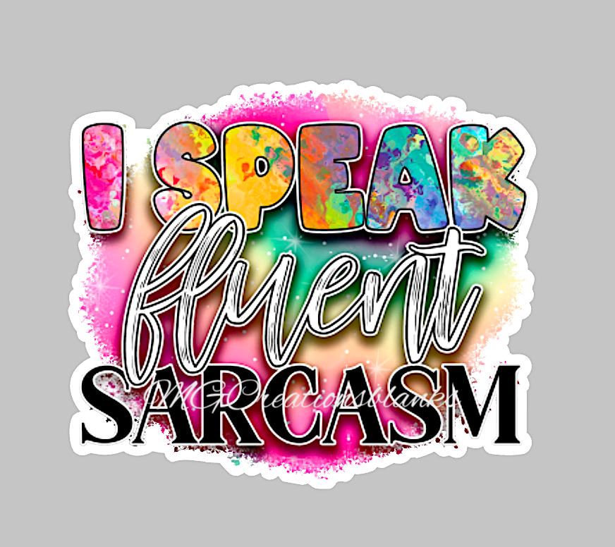 I speak fluent sarcasm clear acrylic blanks & vinyl decal, I speak fluent sarcasm acrylic blank, I speak fluent sarcasm vinyl decal, for badge reel, sarcasm acrylic blank