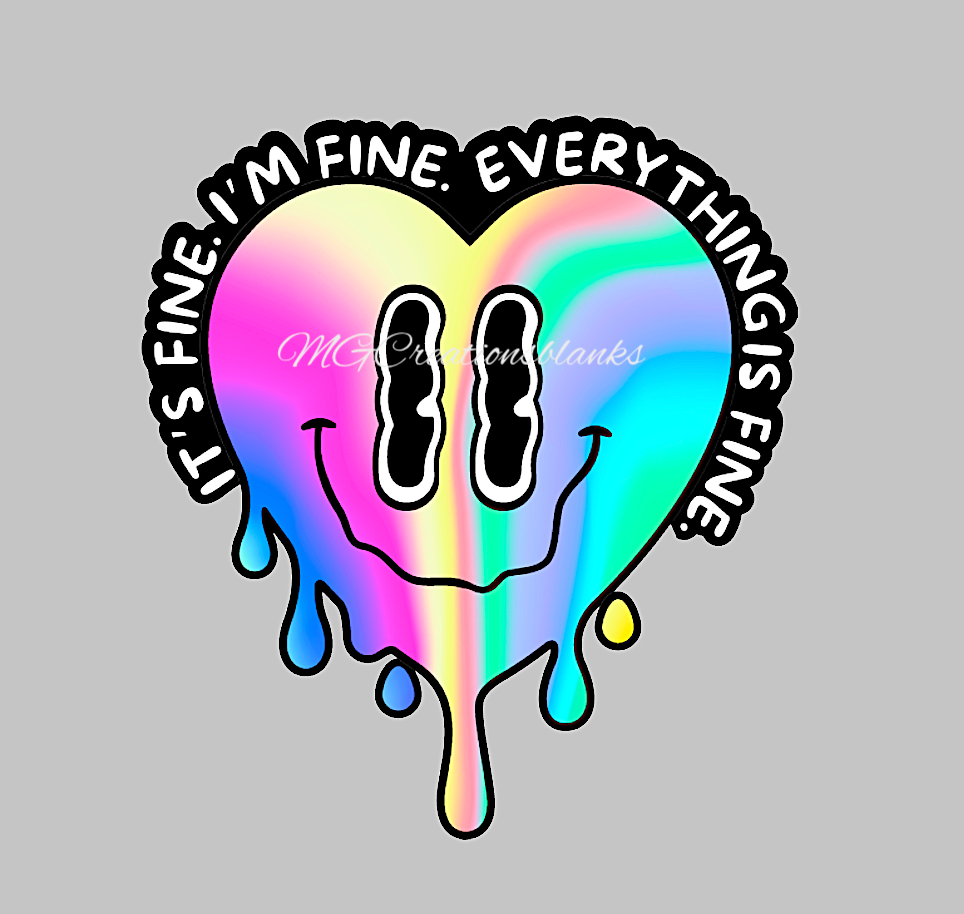 It's fine, I"m fine, Everything is fine clear acrylic blanks & vinyl decal, acrylic blank, decal, vinyl decal, cast acrylic, It's fine badge reel, acrylic blank