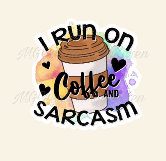 I run on coffee and sarcasm clear acrylic blank for badge reel, vinyl decal, acrylic blank, decal, vinyl decal, coffee cast acrylic, sarcasm badge reel