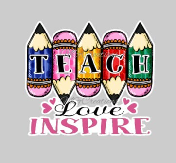 Teach love inspire acrylic blank for badge reels & vinyl decal, acrylic blank, decal, vinyl decal, cast acrylic, badge reel, Teacher