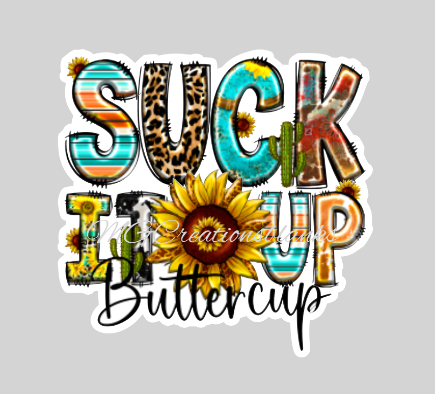 Suck it up buttercup clear acrylic blanks & vinyl decal, acrylic blank, decal, vinyl decal, cast acrylic, Suck it up buttercup badge reel, acrylic blank