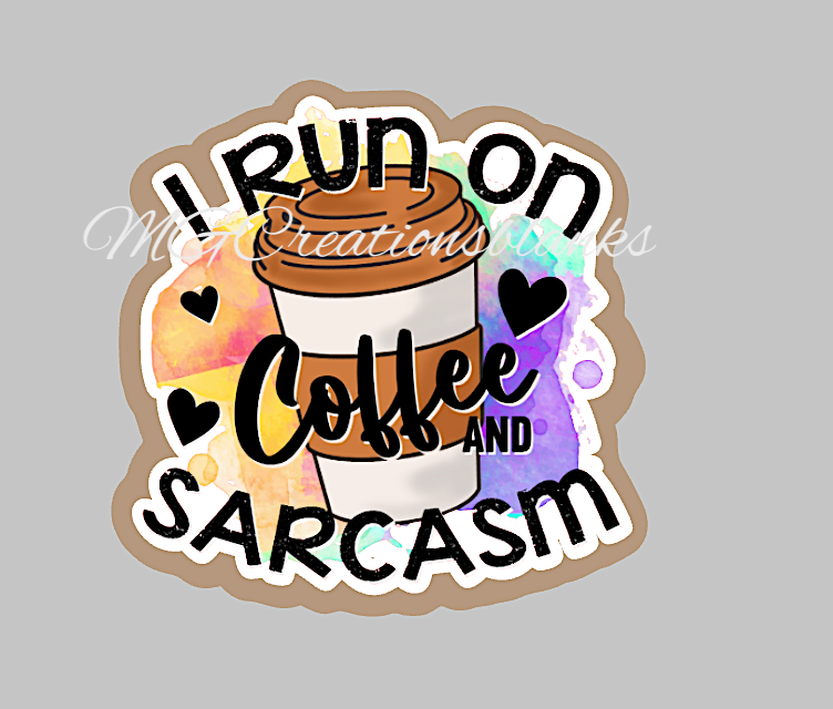 I run on coffee and sarcasm clear acrylic blank for badge reel, vinyl decal, acrylic blank, decal, vinyl decal, coffee cast acrylic, sarcasm badge reel