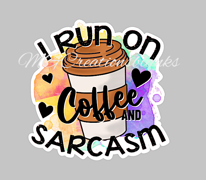 I run on coffee and sarcasm clear acrylic blank for badge reel, vinyl decal, acrylic blank, decal, vinyl decal, coffee cast acrylic, sarcasm badge reel