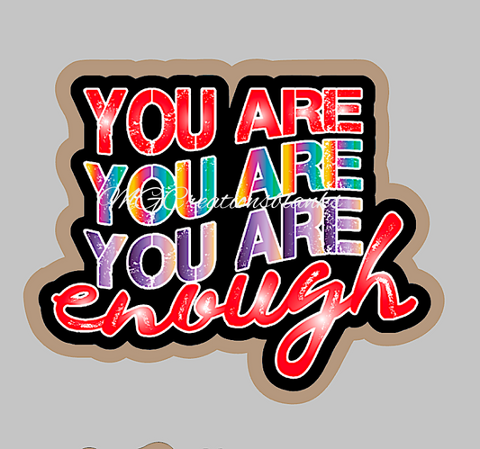 You Are Enough acrylic blank for badge reels & vinyl decal, acrylic blank, decal, vinyl decal, cast acrylic, reel, You are enough badge reel