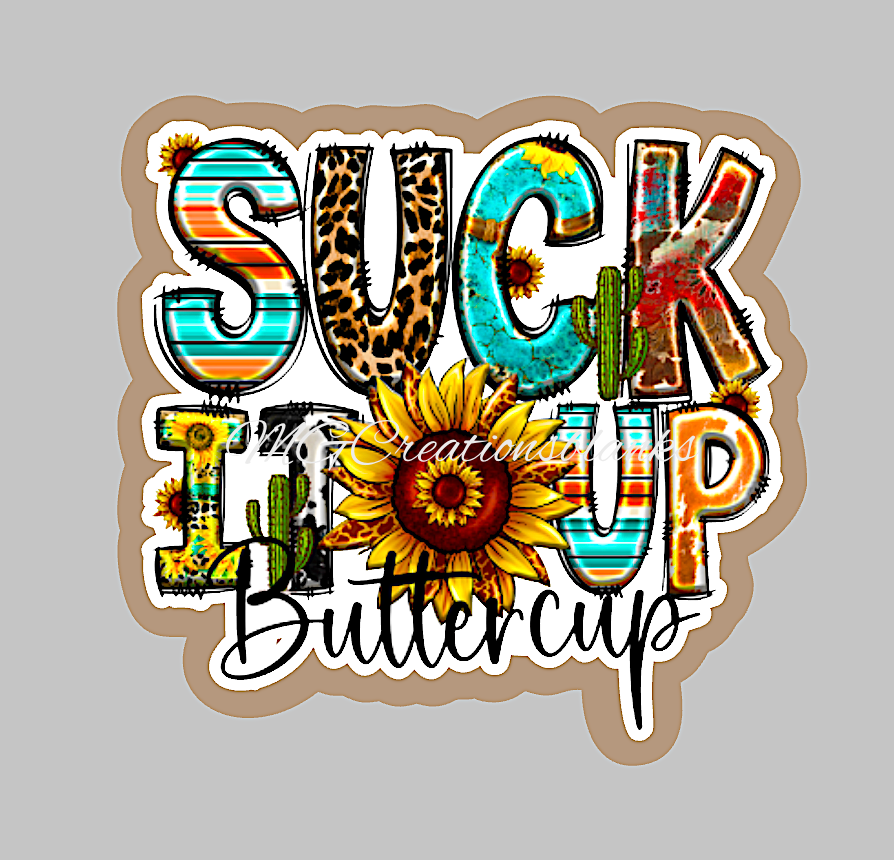 Suck it up buttercup clear acrylic blanks & vinyl decal, acrylic blank, decal, vinyl decal, cast acrylic, Suck it up buttercup badge reel, acrylic blank