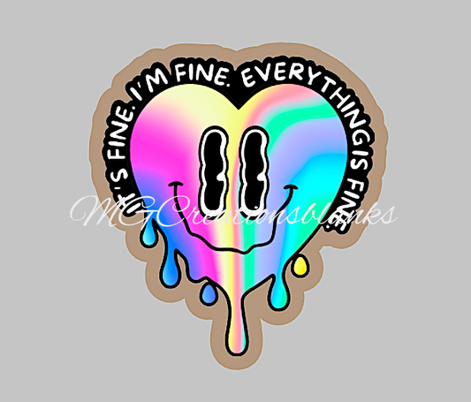 It's fine, I"m fine, Everything is fine clear acrylic blanks & vinyl decal, acrylic blank, decal, vinyl decal, cast acrylic, It's fine badge reel, acrylic blank