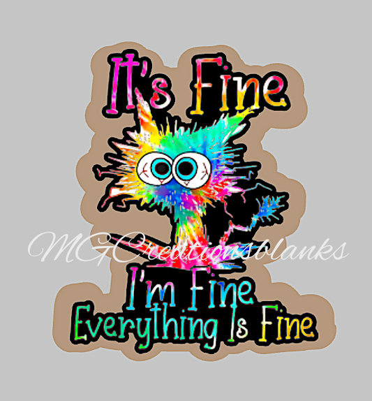 It's fine, I'm fine, Everything is fine clear acrylic blanks & vinyl decal, acrylic blank, decal, vinyl decal, cast acrylic, It's fine badge reel, acrylic blank