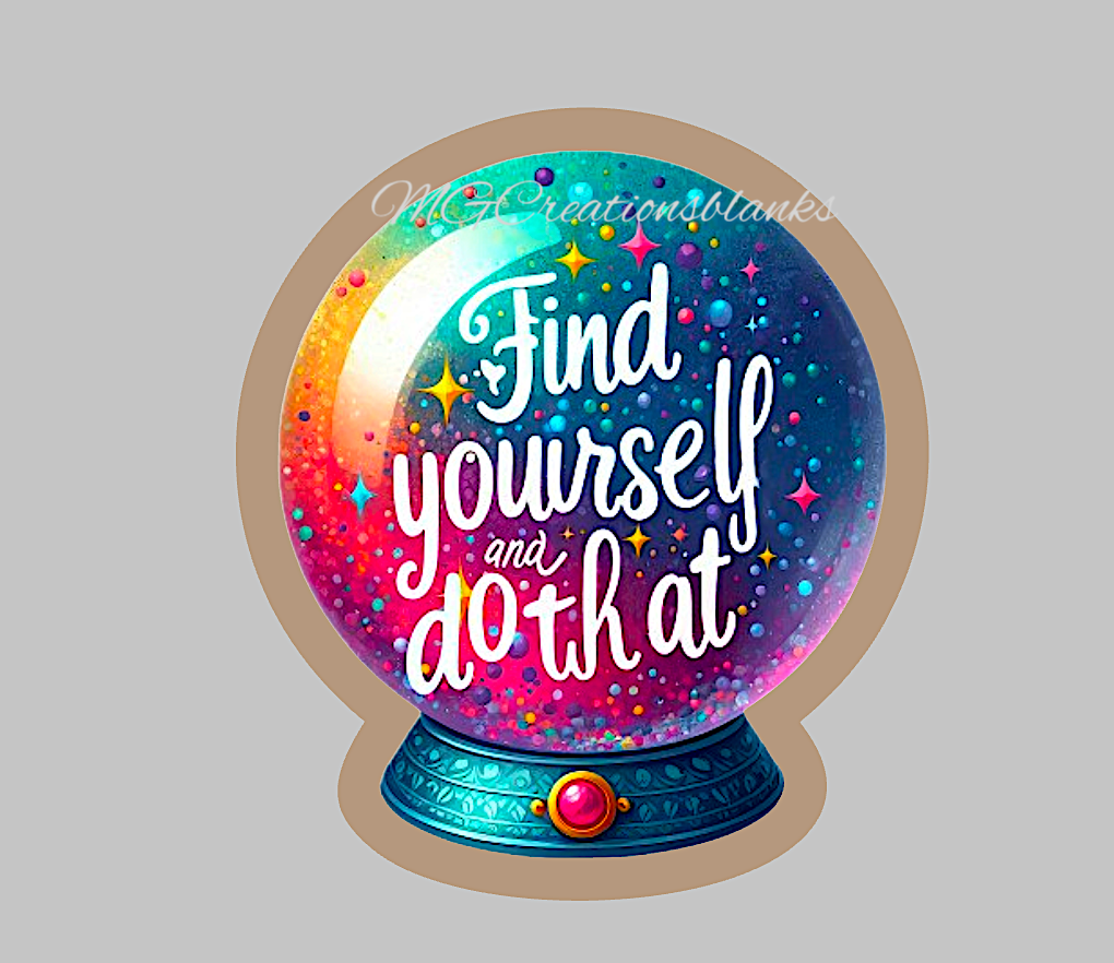 Find yourself and do that acrylic blanks & vinyl decal, Find yourself acrylic blank, decal, vinyl decal, cast acrylic, clear acrylic blank, motivational clear acrylic blank badge reel, Find yourself acrylic blank