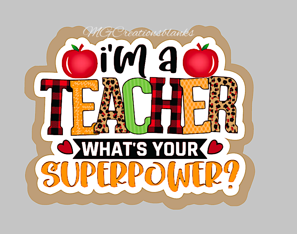 I'm a teacher what is your superpower clear acrylic blanks for badge reels & vinyl decal, acrylic blank, decal, vinyl decal, cast acrylic, teacher badge reel