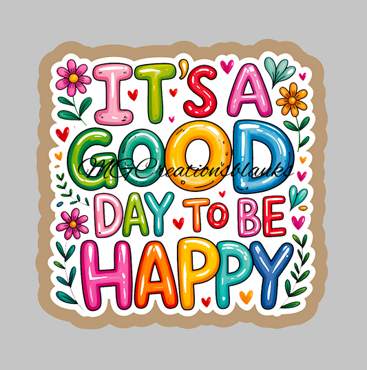 It's a good day to be happy clear acrylic blank for badge reels & vinyl decal, mental health matters DIY acrylic blank,  Mental health awareness craft blank, motivational DIY blanks