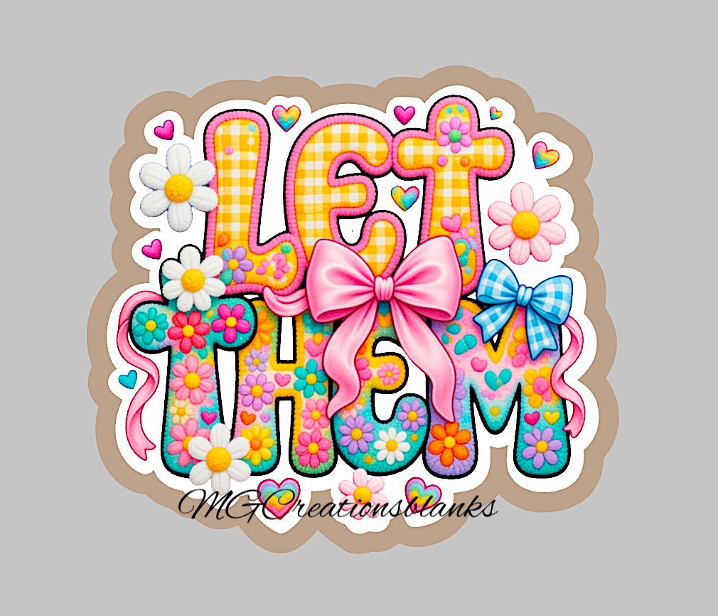 Let them clear acrylic blanks & vinyl decal, sarcasm acrylic blank, motivational DIY blank, inspirational craft blank, self-care, self-love DIY blank)