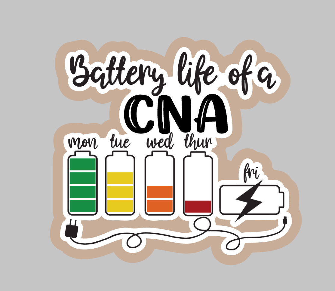 Battery Life of a Certified nurse assistant acrylic blank for badge reels & vinyl decal, acrylic blank, CNA badge reel, CNA DIY craft blank (Copy)